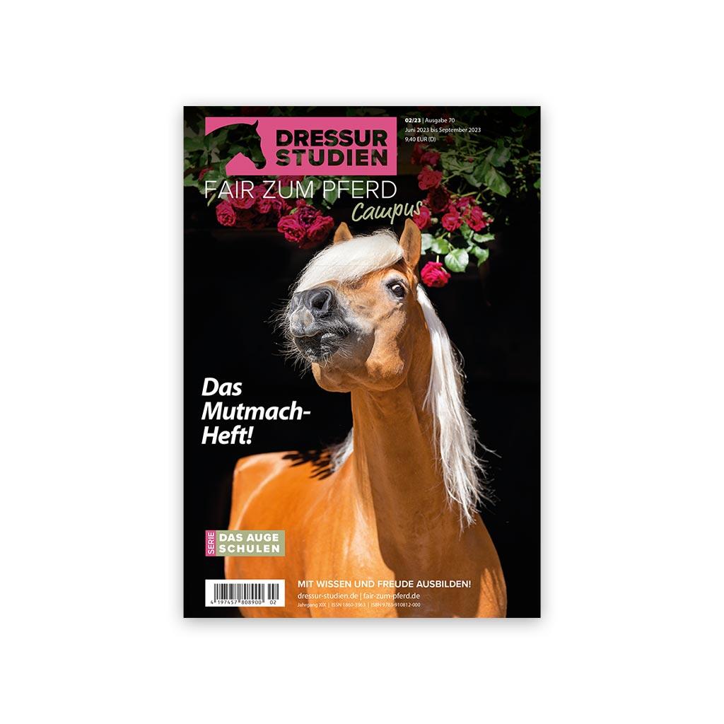 DRESSURSTUDIEN Magazin 02/23 DAS MUTMACH-HEFT für Reiter